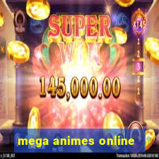 mega animes online